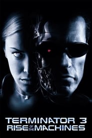 Watch Terminator 3: Rise of the Machines