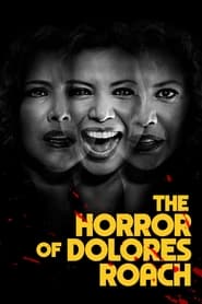 Watch The Horror of Dolores Roach
