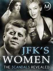 Watch JFK's Women: The Scandals Revealed