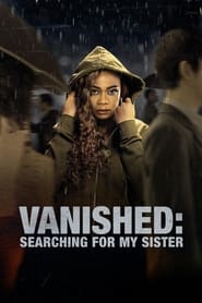 Watch Vanished: Searching for My Sister