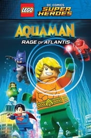 Watch LEGO DC Super Heroes - Aquaman: Rage Of Atlantis