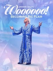 Watch Woooooo! Becoming Ric Flair