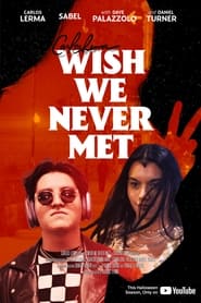 Watch Wish We Never Met