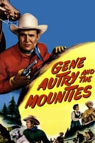 Watch Gene Autry and the Mounties