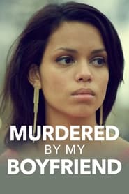 Watch Murdered By My Boyfriend