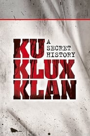 Watch The Ku Klux Klan: A Secret History