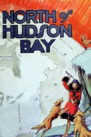 Watch North of Hudson Bay
