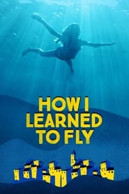 Watch How I Learned to Fly