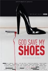 Watch God Save My Shoes