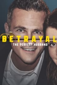 Watch Betrayal: The Perfect Husband