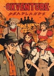 Watch Oxventure: Deadlands