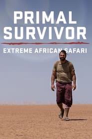 Watch Primal Survivor: Extreme African Safari