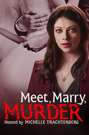 Watch Meet, Marry, Murder