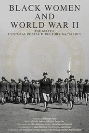 Watch Black Women and World War II: The 6888th Central Postal Directory Battalion
