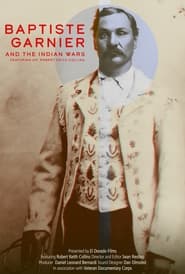 Watch Baptiste Garnier and the Indian Wars