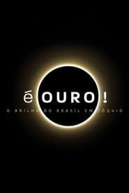 Watch É Ouro! O Brilho do Brasil em Tóquio