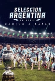 Watch Argentine National Team, Road to Qatar