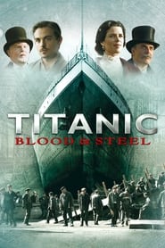 Watch Titanic: Blood and Steel