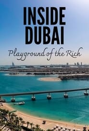 Watch Inside Dubai: Playground of the Rich