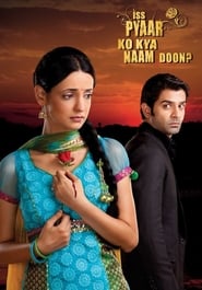 Watch Iss Pyaar Ko Kya Naam Doon?