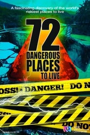 Watch 72 Dangerous Places to Live