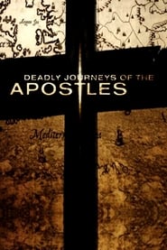 Watch Deadly Journeys of the Apostles