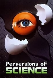 Watch Perversions of Science