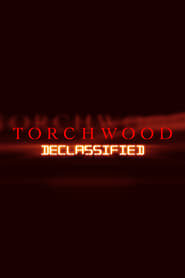Watch Torchwood Declassified