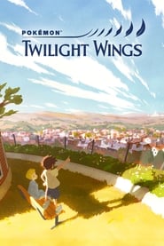 Watch Pokémon: Twilight Wings