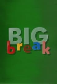 Watch Big Break