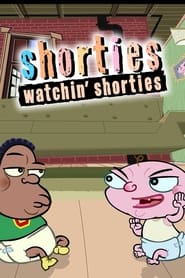 Watch Shorties Watchin' Shorties