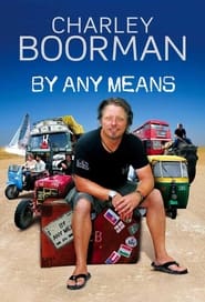 Watch Charley Boorman: Ireland to Sydney by Any Means