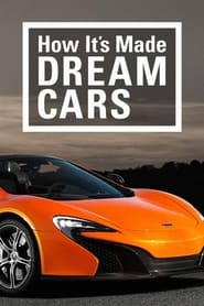 Watch How It's Made: Dream Cars