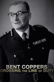 Watch Bent Coppers: Crossing the Line of Duty