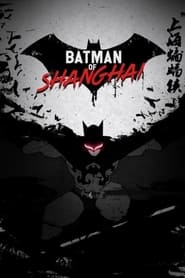 Watch The Bat Man of Shanghai