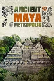 Watch Maya: Ancient Metropolis