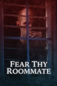 Watch Fear Thy Roommate