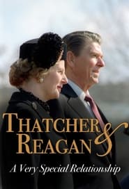 Watch Thatcher & Reagan: A Very Special Relationship