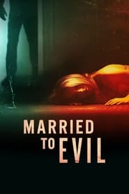 Watch Married To Evil