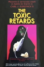 Watch The Toxic Retards