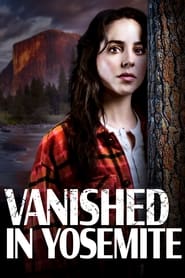 Watch Vanished in Yosemite