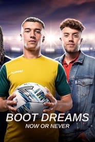 Watch Boot Dreams: Now or Never