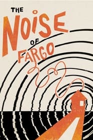 Watch The Noise of Fargo