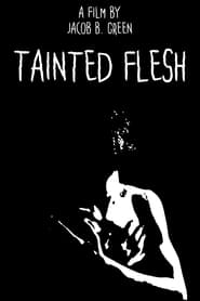Watch Tainted Flesh