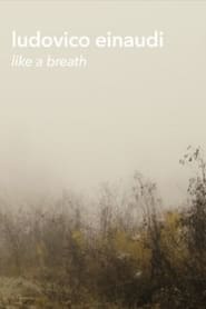 Watch Ludovico Einaudi - "Like a Breath" (Live Footage and Documentary)