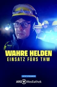 Watch Wahre Helden – Einsatz fürs THW