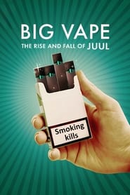 Watch Big Vape: The Rise and Fall of Juul