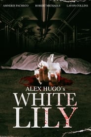 Watch Alex Hugo's White Lily