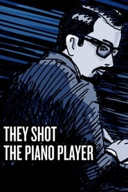 Watch They Shot the Piano Player