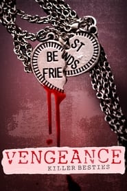 Watch Vengeance: Killer Besties